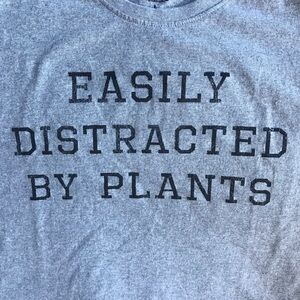 “Easily Distracted by Plants” Tshirt